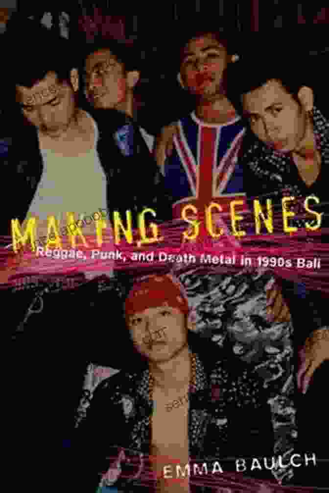 A Group Of Musicians Playing Reggae, Punk, And Death Metal In Bali In The 1990s Making Scenes: Reggae Punk And Death Metal In 1990s Bali