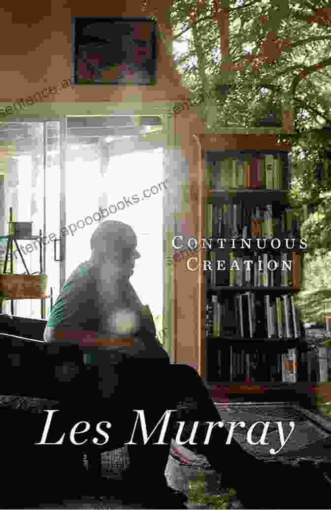 A Photograph Of The Book Cover Of Continuous Creation By Les Murray, Featuring A Vibrant Autumnal Landscape With Trees And Sky. Continuous Creation: Last Poems Les Murray