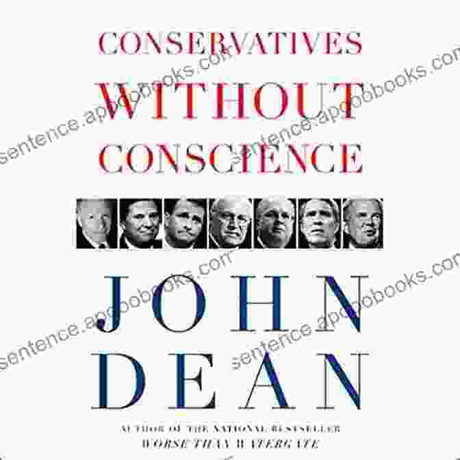 Book Cover Of 'Conservatives Without Conscience' By John Dean Conservatives Without Conscience John W Dean