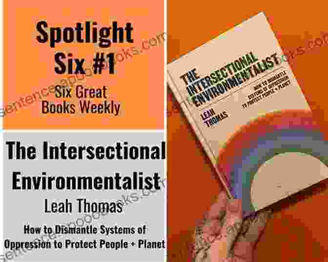 Book Cover Of 'How To Dismantle Systems Of Oppression To Protect People Planet' The Intersectional Environmentalist: How To Dismantle Systems Of Oppression To Protect People + Planet