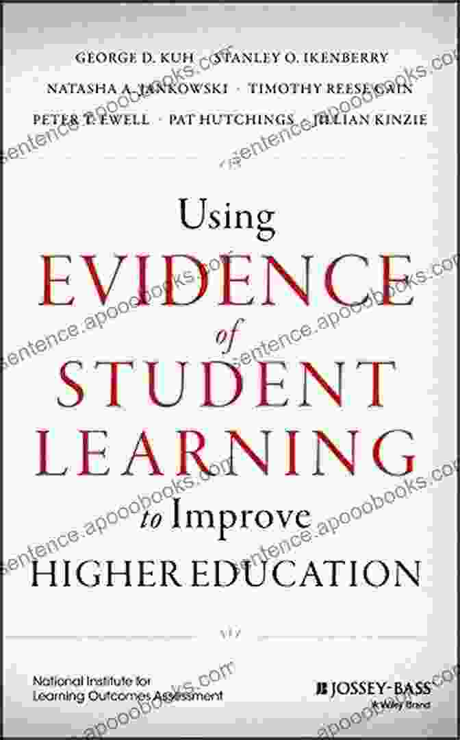 Book Cover Of 'Using Evidence Of Student Learning To Improve Higher Education' By Jossey Bass Using Evidence Of Student Learning To Improve Higher Education (Jossey Bass Higher And Adult Education)