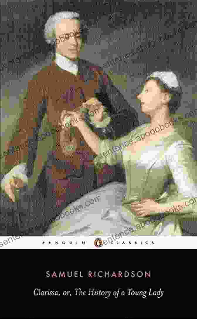 Clarissa Harlowe: Or, The History Of A Young Lady By Samuel Richardson Clarissa Harlowe Or The History Of A Young Lady: Volume 8