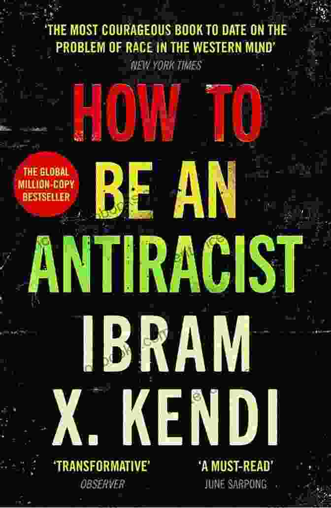 Cover Of Ibram X. Kendi's Book 'How To Be An Antiracist' Summary Of How To Be An Antiracist By Ibram X Kendi: Best About Discrimination Racism