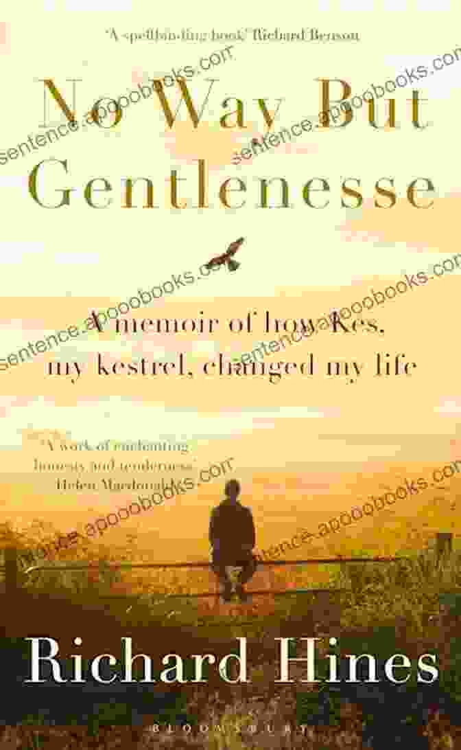 Cover Of No Way But Gentlenesse No Way But Gentlenesse: A Memoir Of How Kes My Kestrel Changed My Life