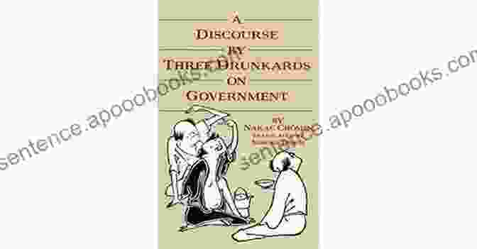 Discourse By Three Drunkards On Government Book Cover Showcasing Three Drunken Men Engaging In A Spirited Discussion Of Government Affairs. A Discourse By Three Drunkards On Government