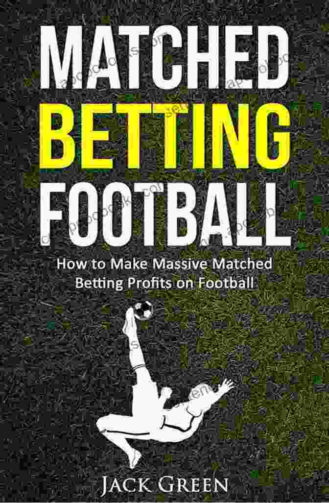 Football Matched Betting Profits The Ultimate Guide Matched Betting Football: How To Make Massive Matched Betting Profits On Football