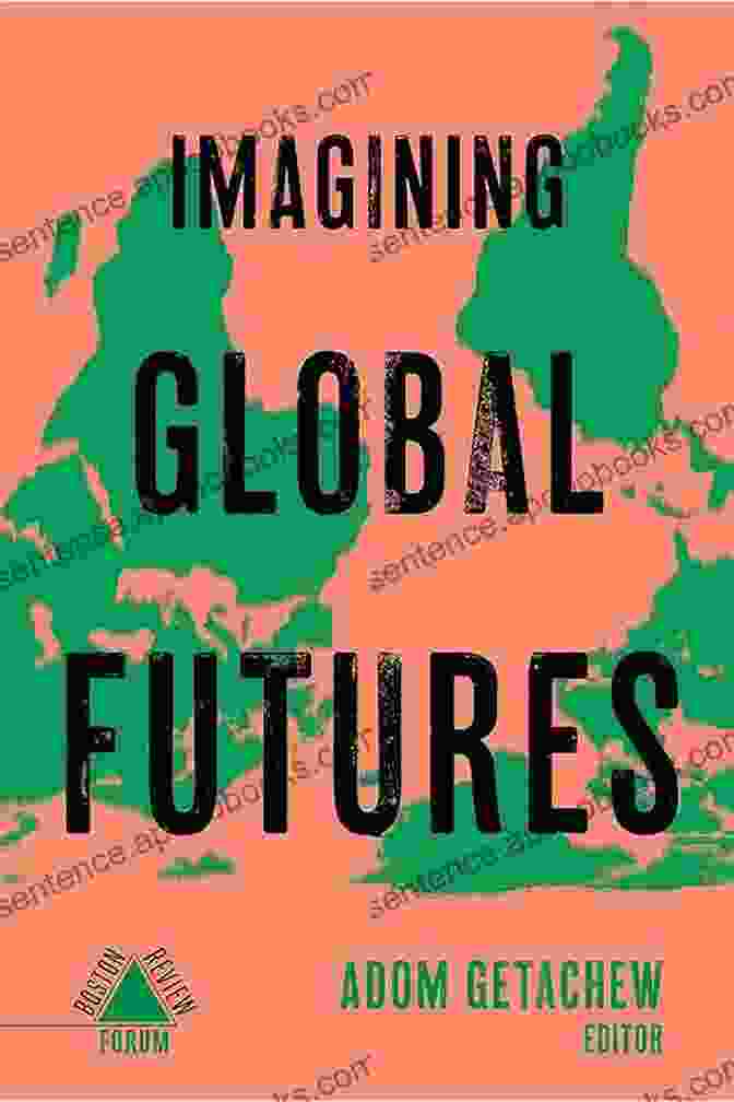 Imagining Global Futures Book Cover Imagining Global Futures Donald Alexander Downs