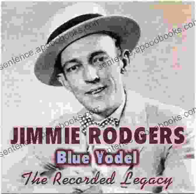 Jimmie Rodgers, The 'Father Of Blue Yodeling' JIMMIE RODGERS:LIFE TIME: The Life And Times Of America S Blue Yodeler (Music In American Life)