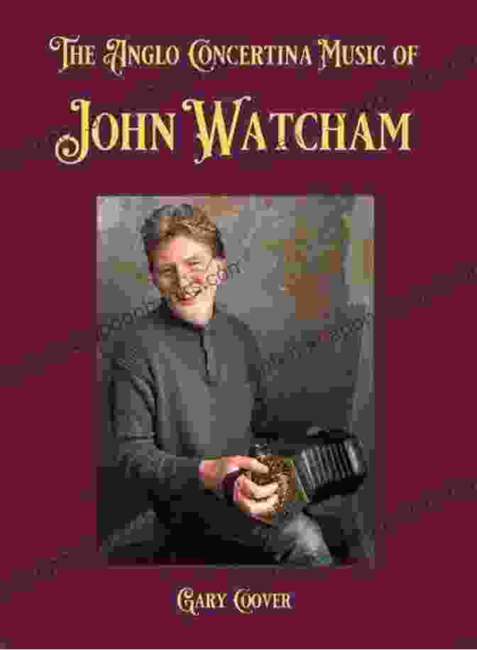 John Watcham Playing The Anglo Concertina The Anglo Concertina Music Of John Watcham