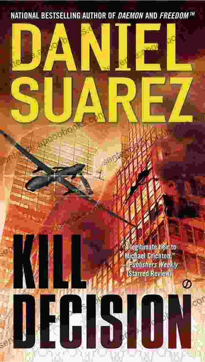 Kill Decision Book Cover With Black Background, Featuring A Humanoid Robot With Glowing Red Eyes And The Tagline 'A Novel Of Technology And Terror.' Kill Decision Daniel Suarez