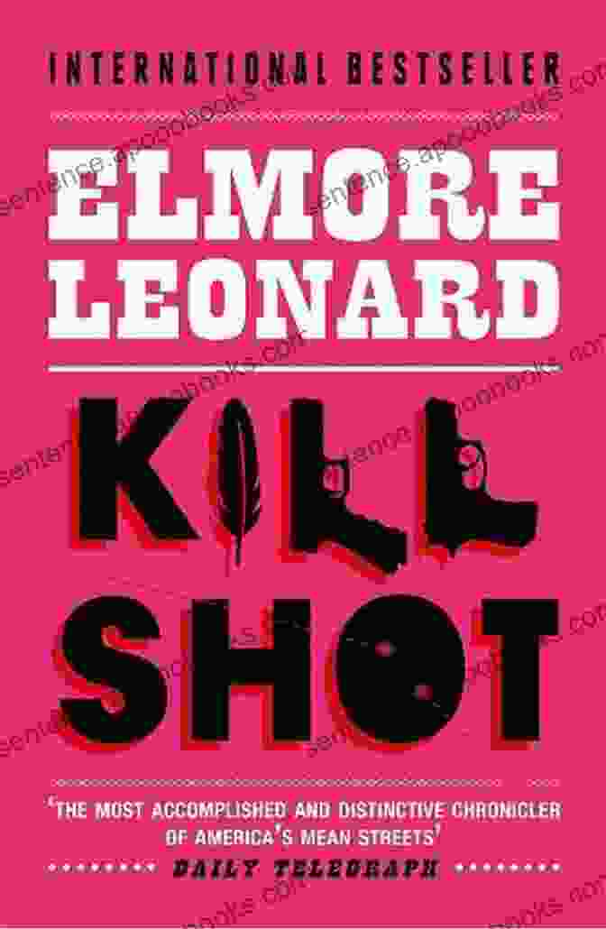 Killshot Novel By Elmore Leonard Killshot: A Novel Elmore Leonard