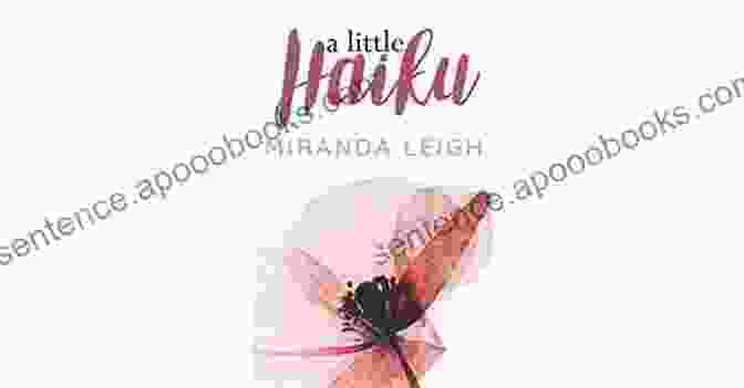 Little Haiku Miranda Leigh Book Cover, Featuring A Vibrant, Abstract Depiction Of Nature And Words. A Little Haiku Miranda Leigh