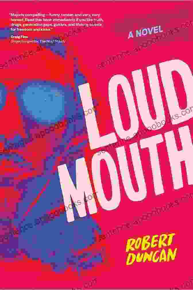 Loudmouth Novel By Robert Duncan Featuring A Vibrant Painting Of Interconnected Characters Loudmouth: A Novel Robert Duncan