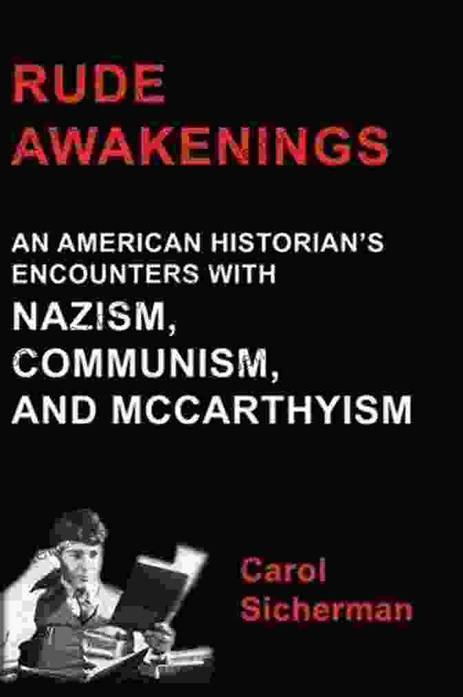 McCarthyism Poster Rude Awakenings: An American Historian S Encounter With Nazism Communism And McCarthyism