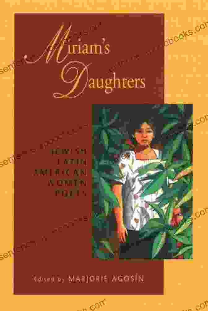 Miriam's Daughters: Jewish Latin American Women Poets Miriam S Daughters: Jewish Latin American Women Poets