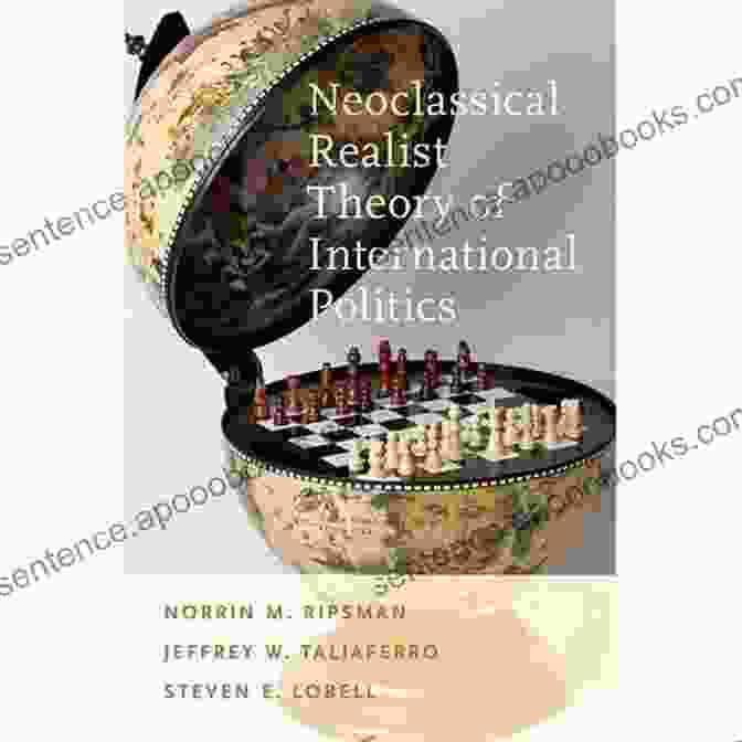 Neoclassical Realist Theory of International Politics