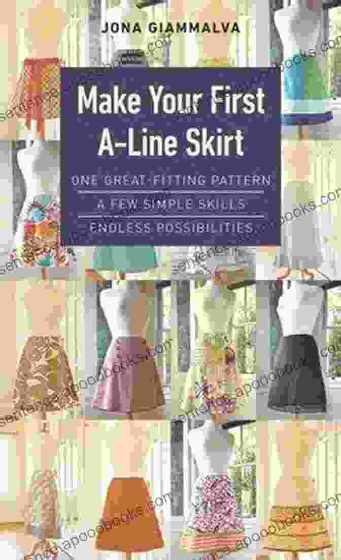 One Great Fitting Pattern, Few Simple Skills, Endless Possibilities Book Cover Make Your First A Line Skirt: One Great Fitting Pattern A Few Simple Skills Endless Possibilities