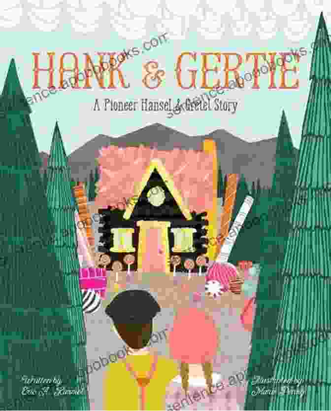 Pioneer Hansel And Gretel Book Cover Hank And Gertie: A Pioneer Hansel And Gretel Story