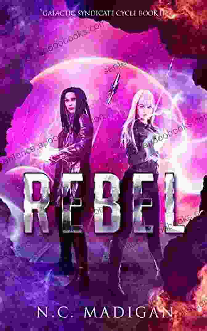 Rebel Galactic Syndicate Cycle Book Cover Rebel (Galactic Syndicate Cycle 2)