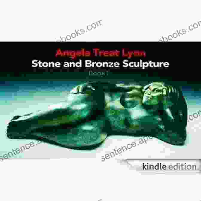 Stone Bronze Sculpture Sensuous Voluptuous Feminine The Artwork Of Angela Treat Angela Treat Lyon: Stone Bronze Sculpture Sensuous Voluptuous Feminine (The Artwork Of Angela Treat Lyon 1)