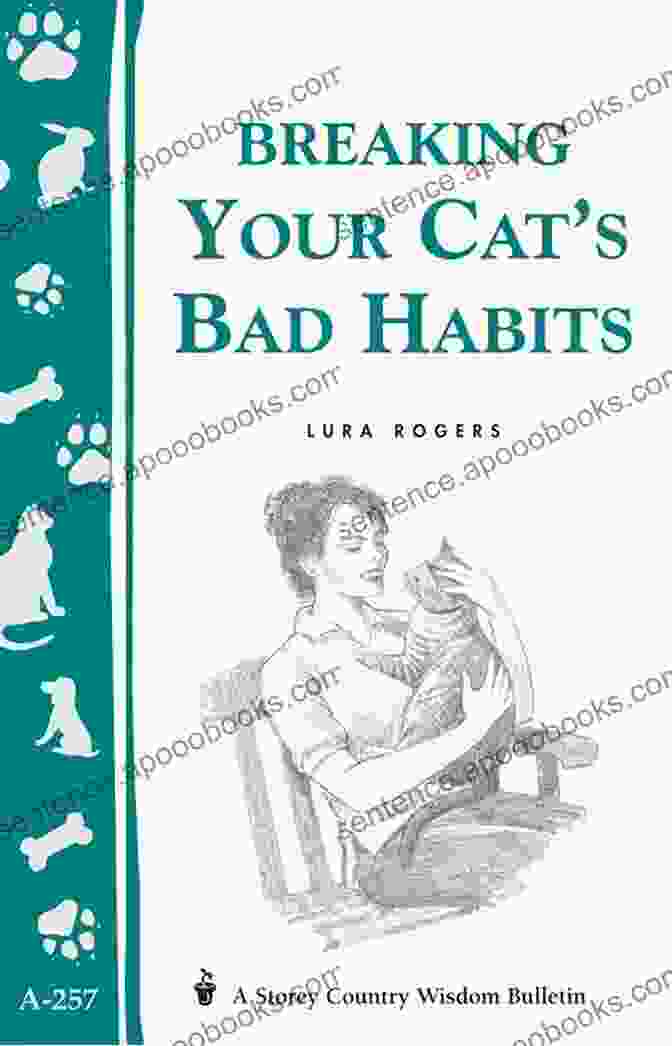 Storey Country Wisdom Bulletin 257 Breaking Your Cat S Bad Habits: Storey Country Wisdom Bulletin A 257