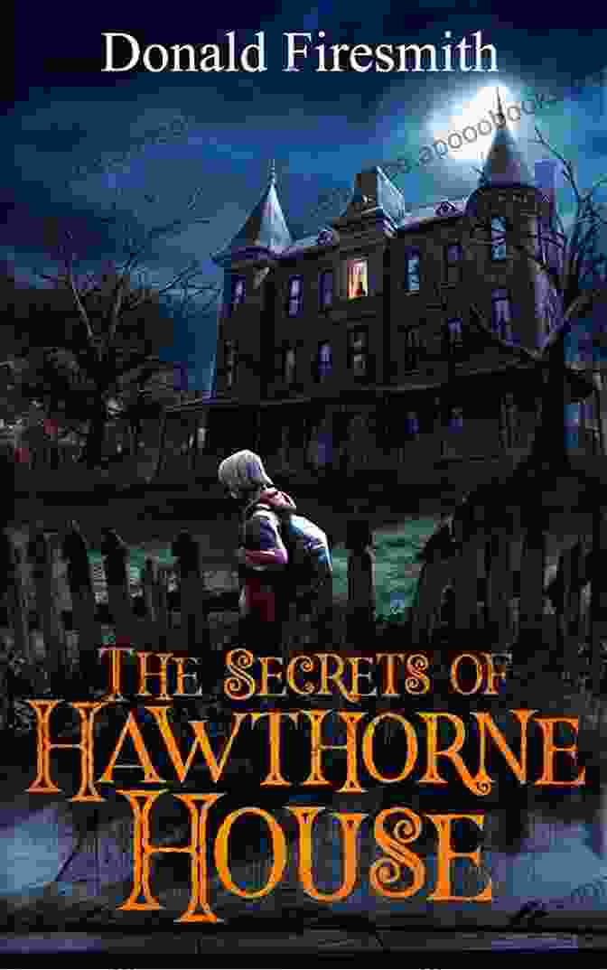 The Enchanting Hawthorne House From The Novel 'The Tale Of Hawthorn House' The Tale Of Hawthorn House (The Cottage Tales Of Beatrix P 4)