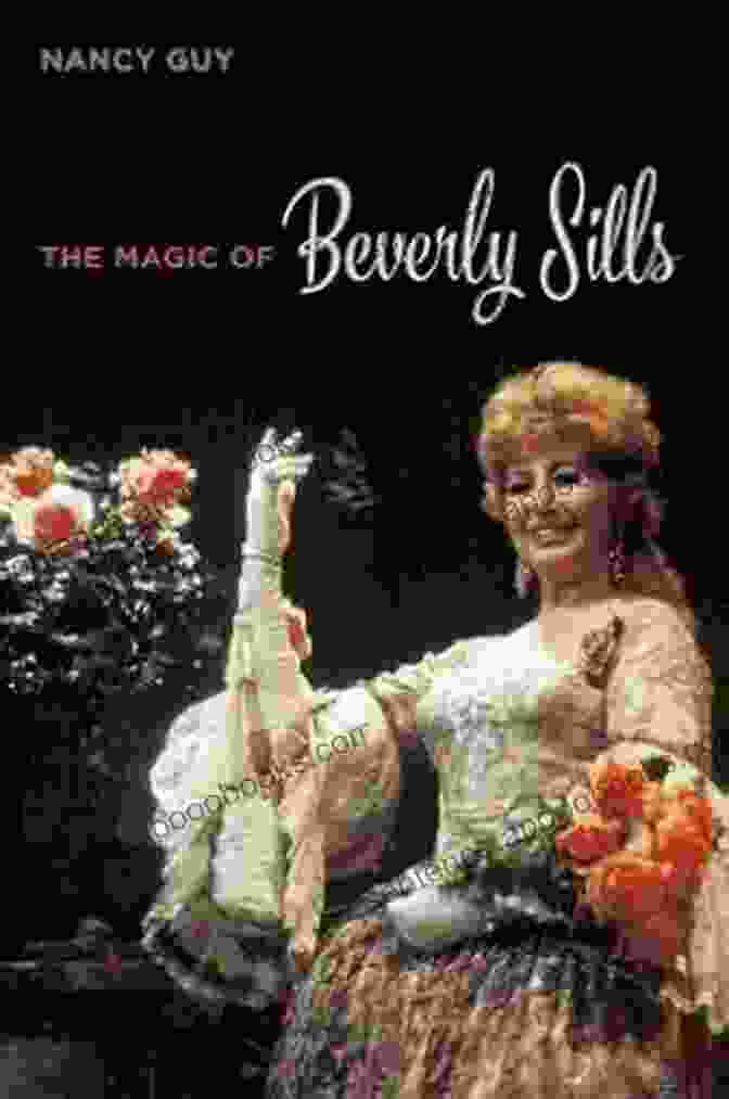 The Magic Of Beverly Sills Music In American Life Book Cover, Featuring A Glamorous Portrait Of The Soprano The Magic Of Beverly Sills (Music In American Life)