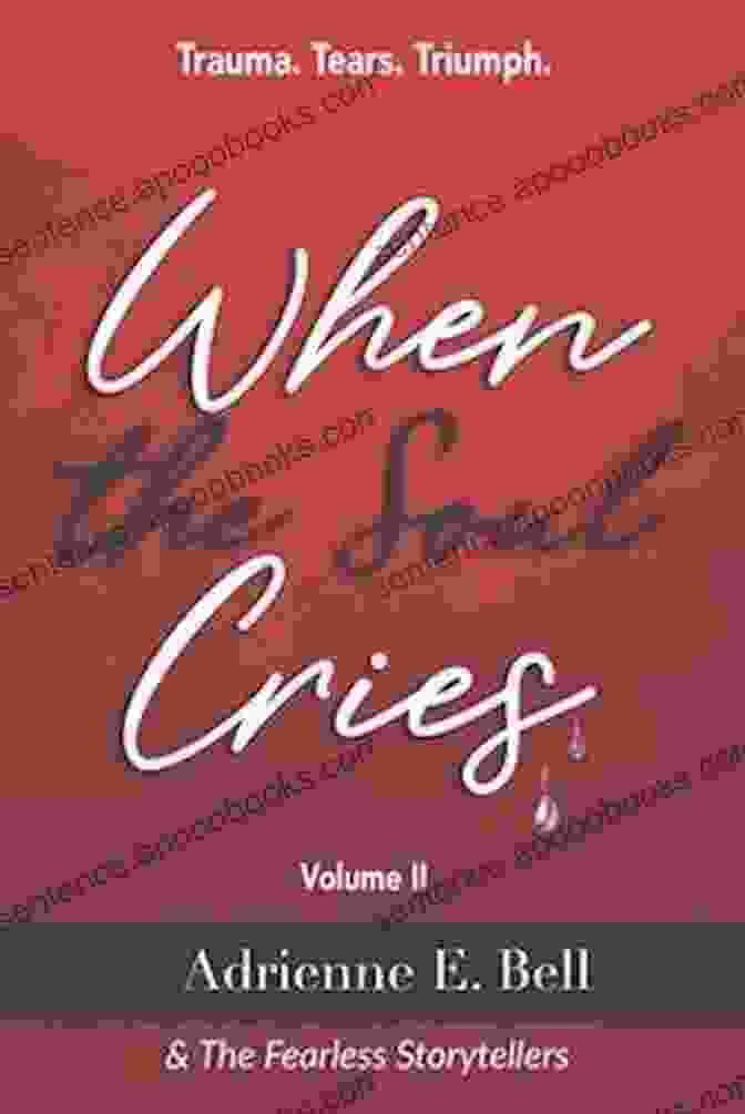 When The Soul Cries Book Cover When The Soul Cries: Trauma Tears Triumph Vol III STRUGGLE LOVE