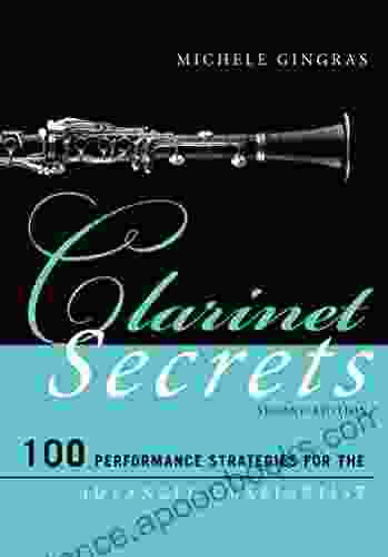 Clarinet Secrets: 100 Performance Strategies For The Advanced Clarinetist (Music Secrets For The Advanced Musician)