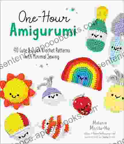 One Hour Amigurumi: 40 Cute Quick Crochet Patterns With Minimal Sewing