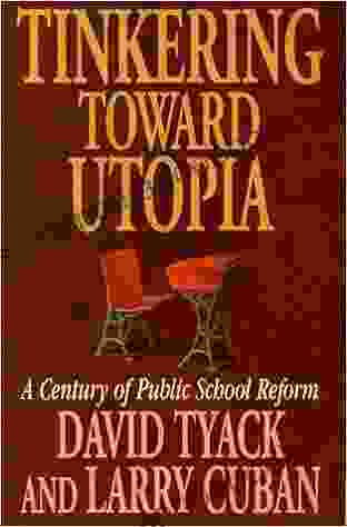 Tinkering Toward Utopia: A Century Of Public School Reform