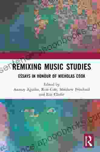 Remixing Music Studies: Essays In Honour Of Nicholas Cook