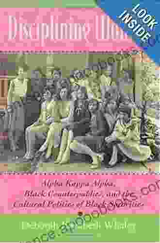 Disciplining Women: Alpha Kappa Alpha Black Counterpublics And The Cultural Politics Of Black Sororities