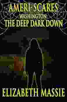 Ameri Scares: Washington: The Deep Dark Down