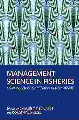 Management Science in Fisheries: An introduction to simulation based methods (Earthscan Oceans)