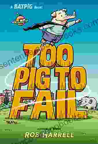 Batpig: Too Pig to Fail (A Batpig Book 2)