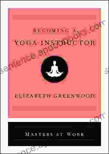 Becoming a Yoga Instructor (Masters at Work)