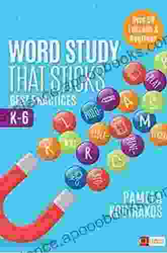 Word Study That Sticks: Best Practices K 6 (Corwin Literacy)