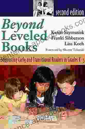 Beyond Leveled Books: Supporting Transitional Readers in Grades 2 5