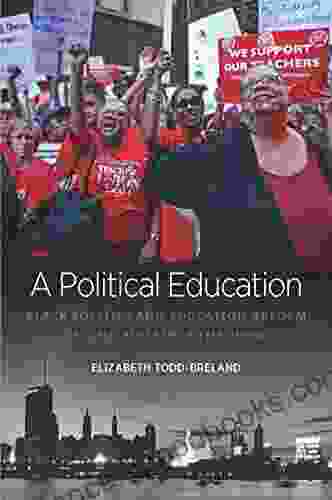 A Political Education: Black Politics And Education Reform In Chicago Since The 1960s (Justice Power And Politics)