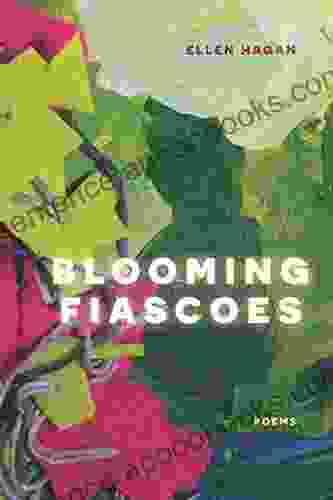 Blooming Fiascoes: Poems Ellen Hagan