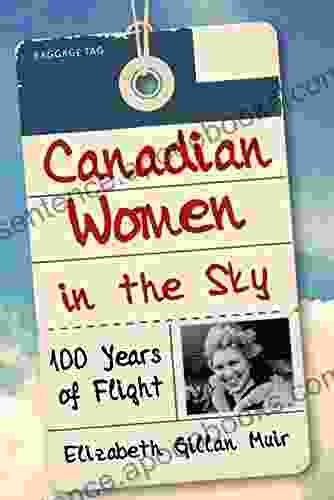 Canadian Women In The Sky: 100 Years Of Flight