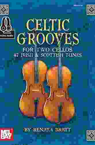 Celtic Grooves for Two Cellos: 47 Irish and Scottish Tunes