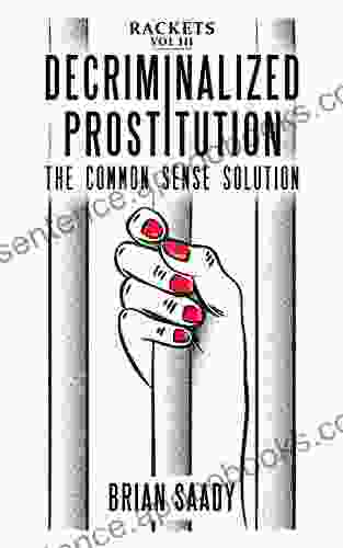 Decriminalized Prostitution: The Common Sense Solution (Rackets 3)