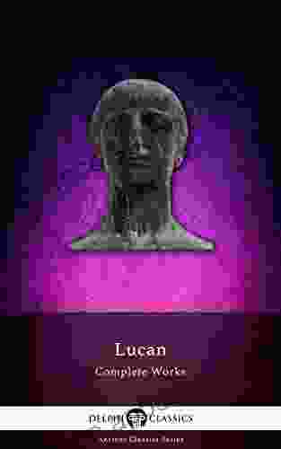 Delphi Complete Works Of Lucan (Illustrated) (Delphi Ancient Classics 29)