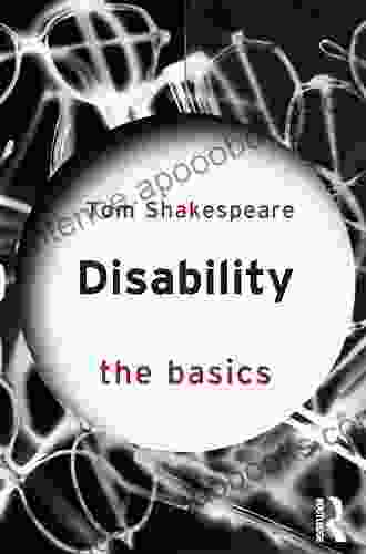 Disability: The Basics Tom Shakespeare