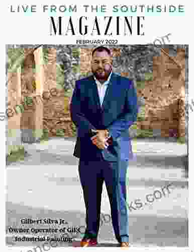 Live From The Southside Magazine February 2024 Issue: Local Texas Magazine On San Antonio S Southside And Surrounding Areas