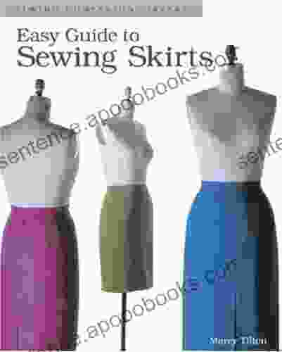 Easy Guide To Sewing Skirts (Sewing Companion Library)