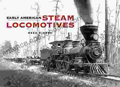 Early American Steam Locomotives Reed Kinert