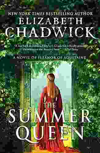 The Summer Queen: A Medieval Tale Of Eleanor Of Aquitaine Queen Of France